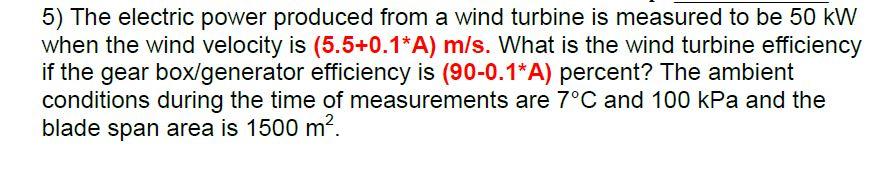 Solved 5) The electric power produced from a wind turbine is | Chegg.com