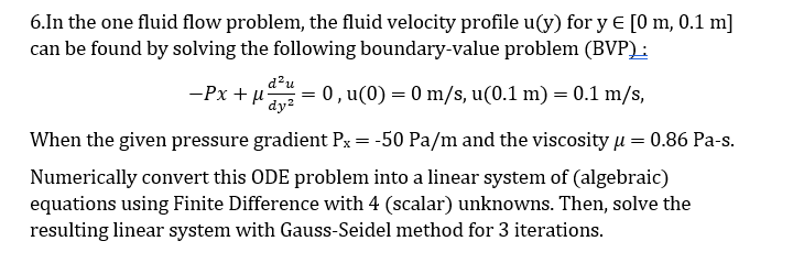Solved 6.In the one fluid flow problem, the fluid velocity | Chegg.com