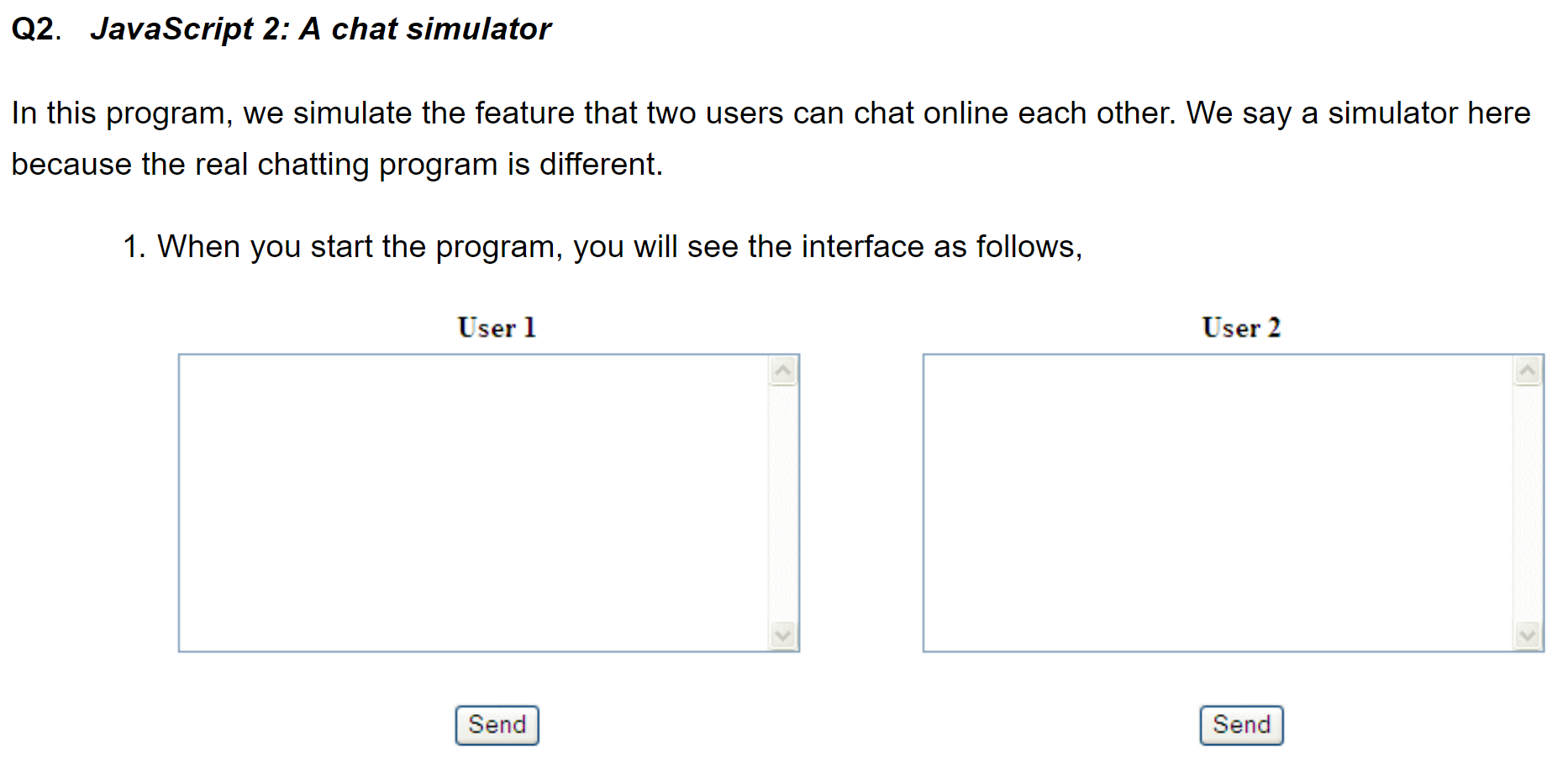 Solved Q2. JavaScript 2: A chat simulator In this program, | Chegg.com