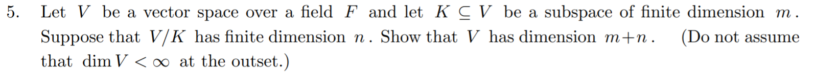 Solved 5. Let V be a vector space over a field F and let K | Chegg.com