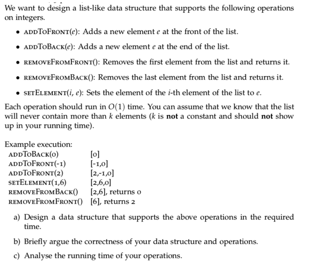 Solved We want to design a listlike data structure that