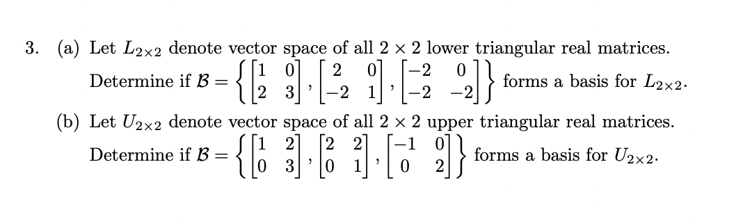 Solved (a) Let L2×2 denote vector space of all 2×2 lower | Chegg.com