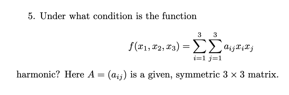 Solved 5. Under what condition is the function f(x1, x2, x3) | Chegg.com