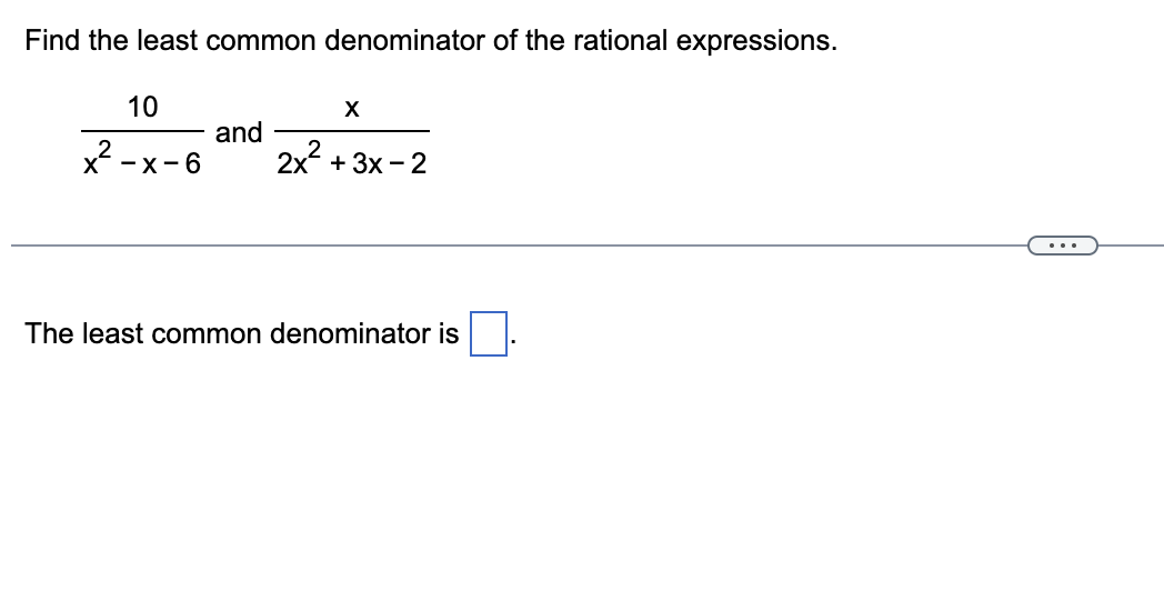 Solved Find the least common denominator of the rational | Chegg.com