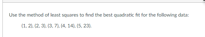 Solved Use The Method Of Least Squares To Find The Best | Chegg.com