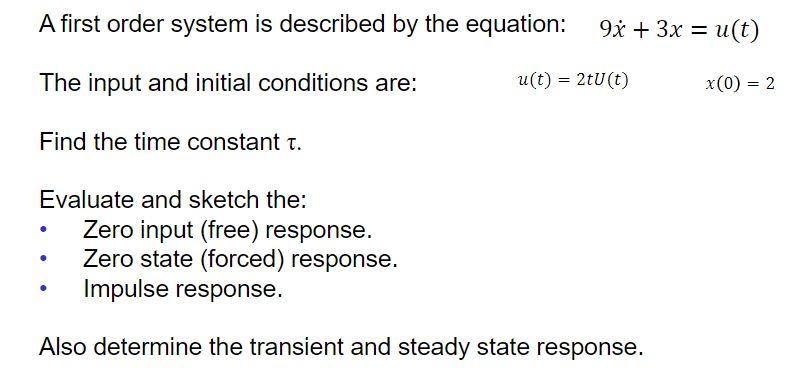 Solved A first order system is described by the equation: | Chegg.com