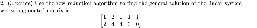 Solved 2. (3 points) Use the row reduction algorithm to find | Chegg.com