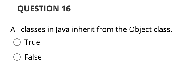Solved QUESTION 16 All classes in Java inherit from the | Chegg.com