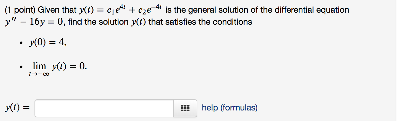 Solved (1 Point) Given That Y(t) = Cje4t + C2e-4t Is The | Chegg.com