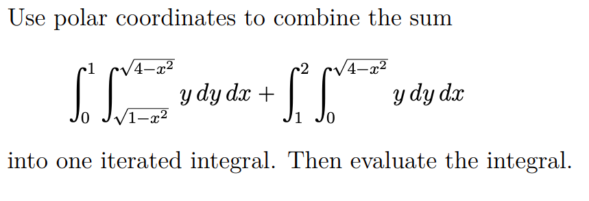 Solved Use polar coordinates to combine the V4-x2 4-x2 y dy | Chegg.com