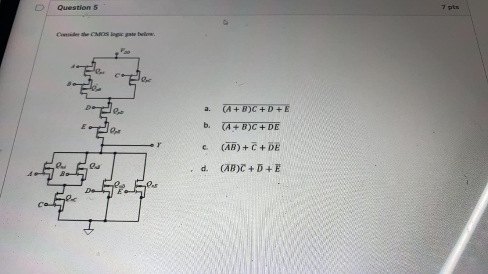 Solved Question 5 7 pts Consider the CMOS logic gate below. | Chegg.com