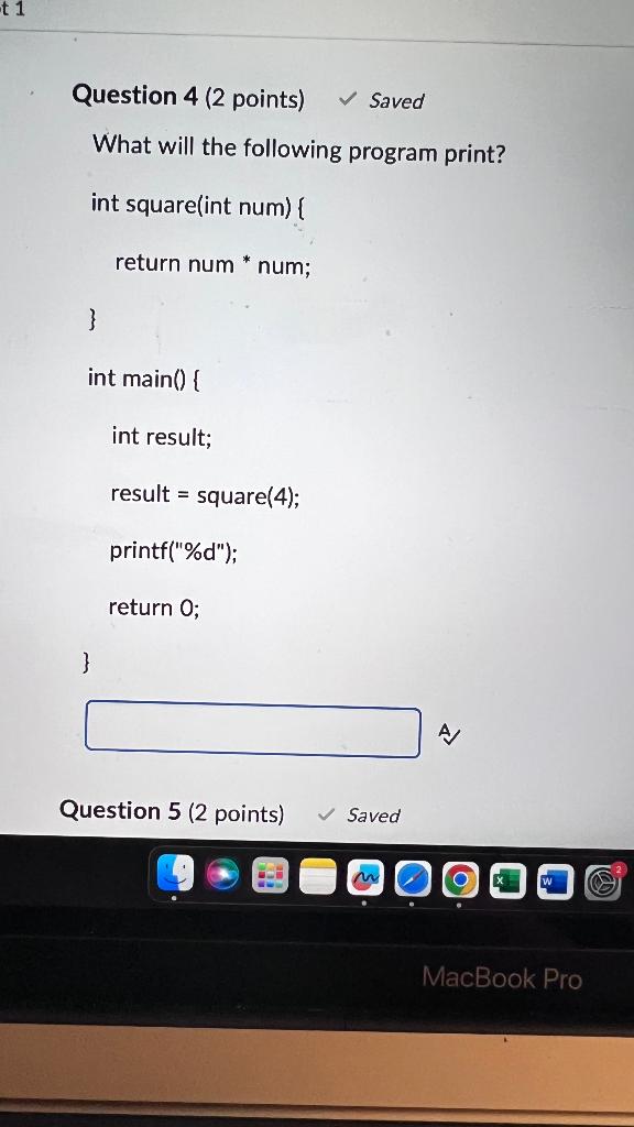 Solved result = square(4); printf ( 