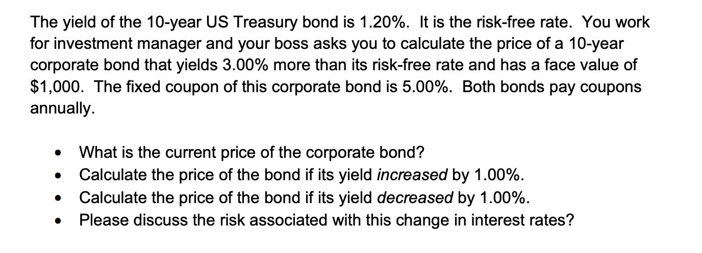 Solved The Yield Of The 10-year US Treasury Bond Is 1.20%. | Chegg.com