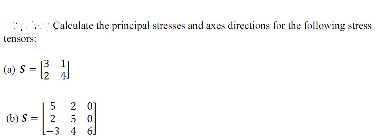 Solved Calculate the principal stresses and axes directions | Chegg.com