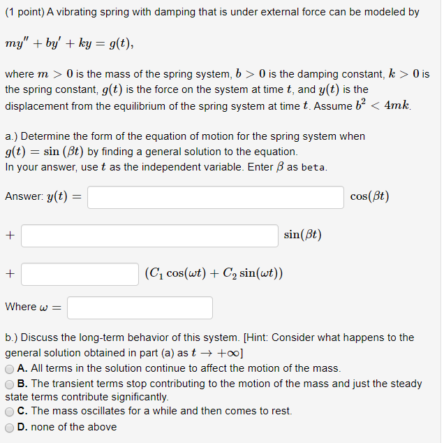 Solved 1 Point A Vibrating Spring With Damping That Is Chegg Com