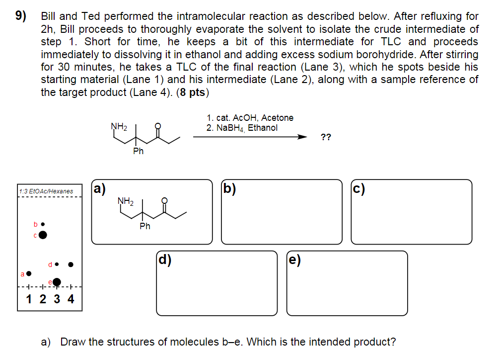 Solved Bill and Ted performed the intramolecular reaction as | Chegg.com