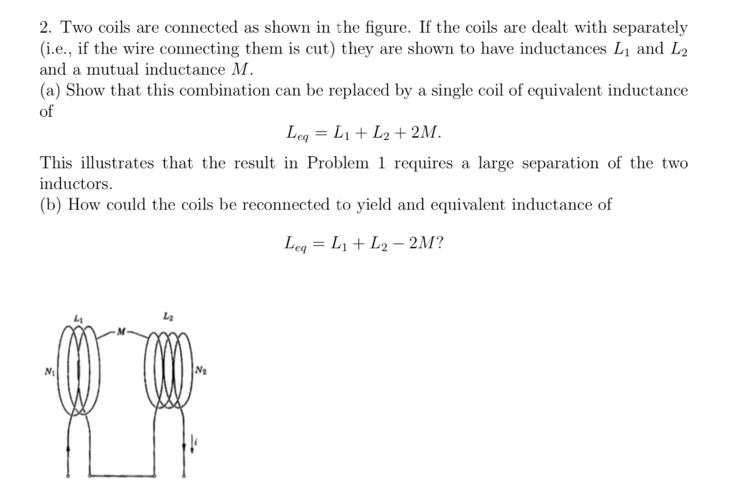 Solved 2. Two coils are connected as shown in the figure. If