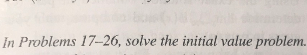 Solved In Problems 17-26, solve the initial value problem. | Chegg.com