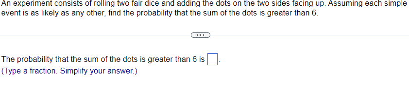 [Solved]: An experiment consists of rolling two fair dice