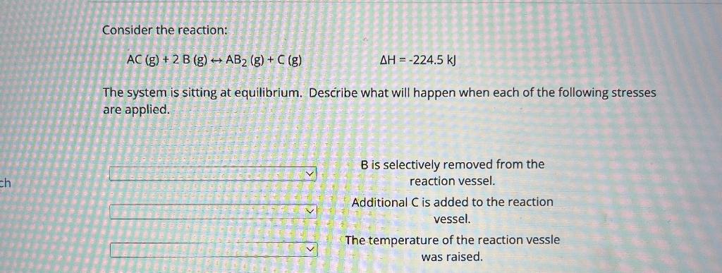 Solved Consider the reaction: AC (g) + 2 B (g) ↔ AB2 (g) + | Chegg.com