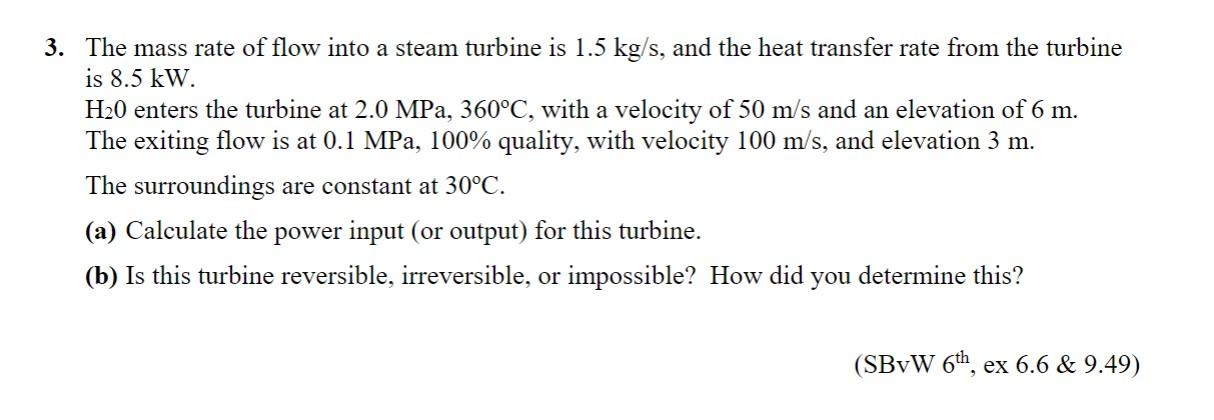 Solved 3. The mass rate of flow into a steam turbine is 1.5 | Chegg.com