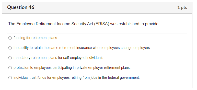 Solved Question 46 1 Pts The Employee Retirement Income | Chegg.com