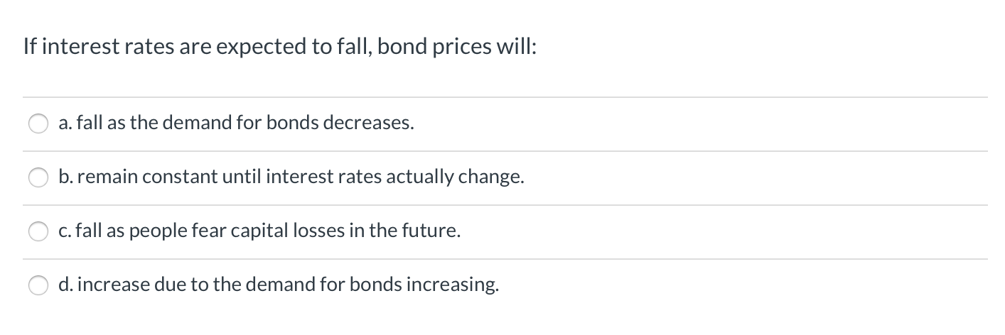 Solved If Interest Rates Are Expected To Fall, Bond Prices | Chegg.com