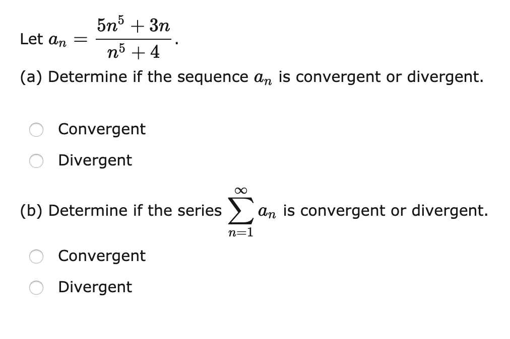 Solved 5n5 + 3n Let an = n5 +4. (a) Determine if the | Chegg.com