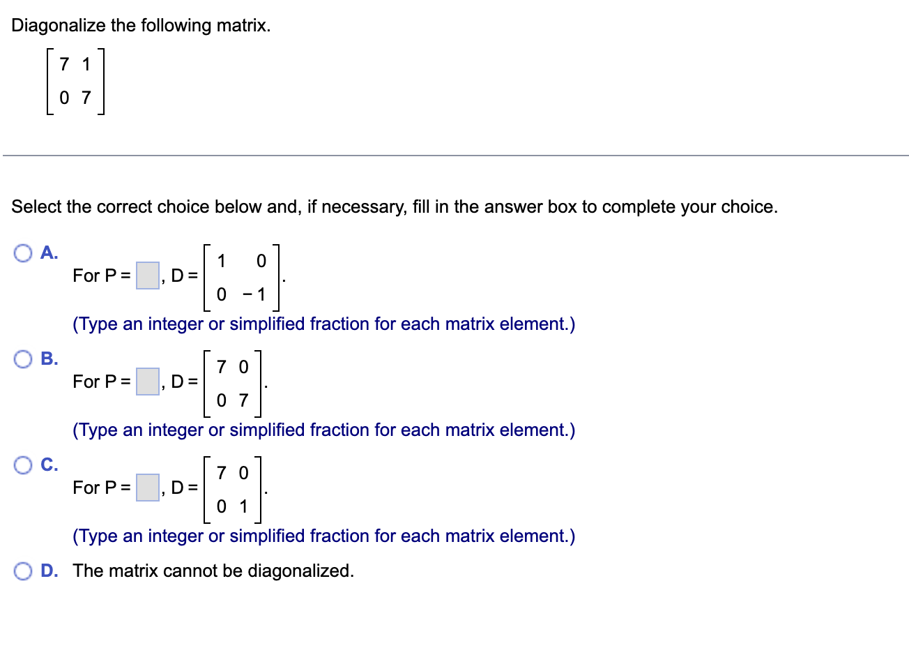 Solved Diagonalize the following matrix. 7 1 [] 07 Select | Chegg.com