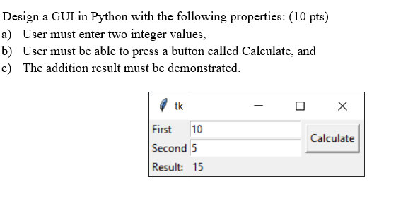 Solved Design a GUI in Python with the following properties: | Chegg.com
