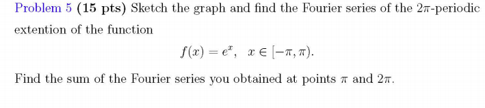 Solved Problem 5 (15 pts) Sketch the graph and find the | Chegg.com
