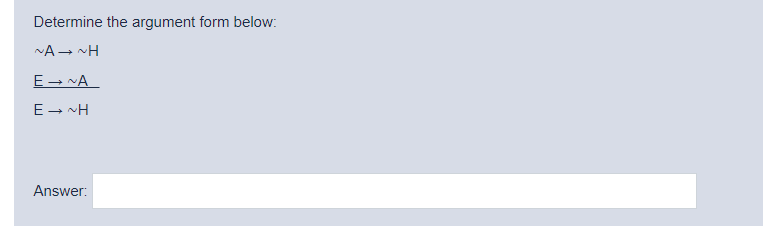 Solved Determine The Argument Form Below: ~E~ ~L Answer: | Chegg.com