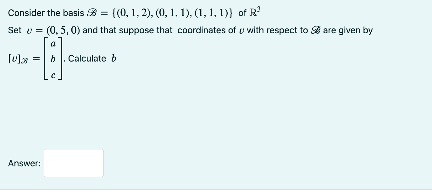 Solved Consider The Basis B = {(0, 1, 2), (0, 1, 1), (1, 1, | Chegg.com