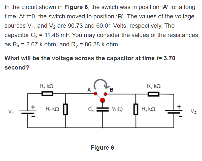 Solved In the circuit shown in Figure 6, the switch was in | Chegg.com