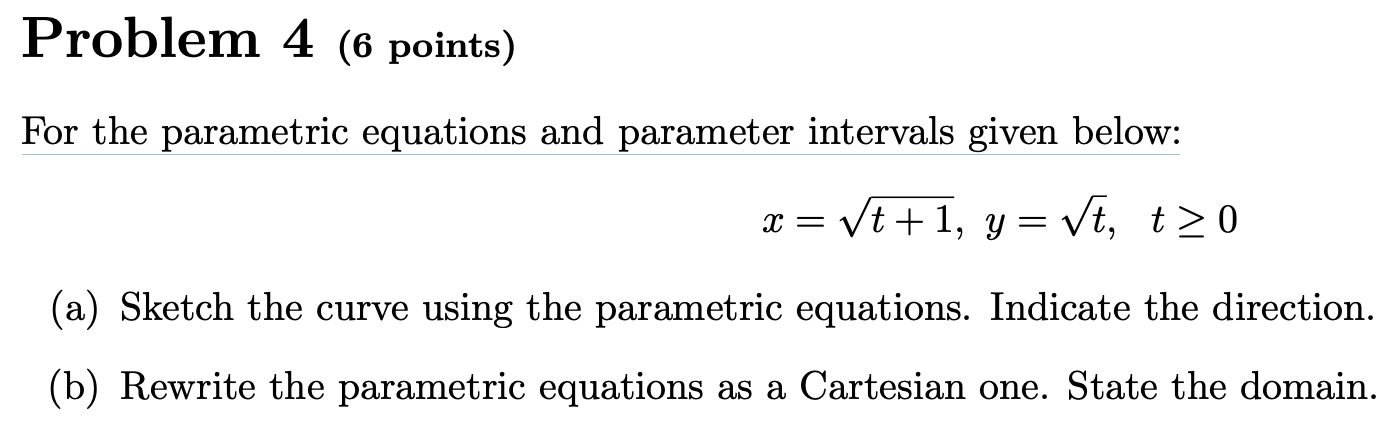 Solved Problem 4 (6 points) For the parametric equations and | Chegg.com