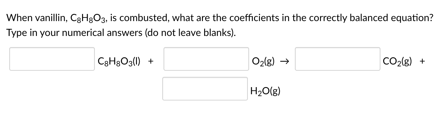 Solved When vanillin, C3H8O3, is combusted, what are the | Chegg.com