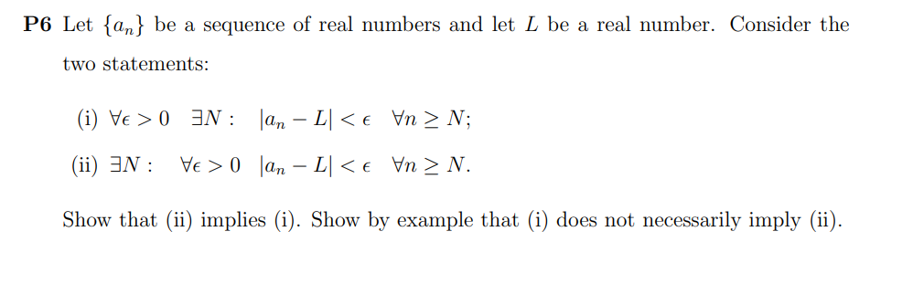 Solved P6 Let {an} be a sequence of real numbers and let L | Chegg.com