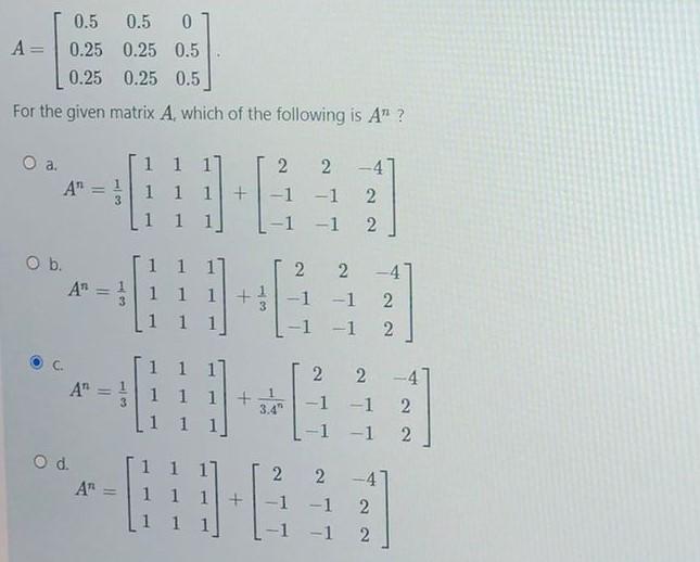 Solved 0.5 0.5 0 A 0.25 0.25 0.5 0.25 0.25 0.5 For the given | Chegg.com