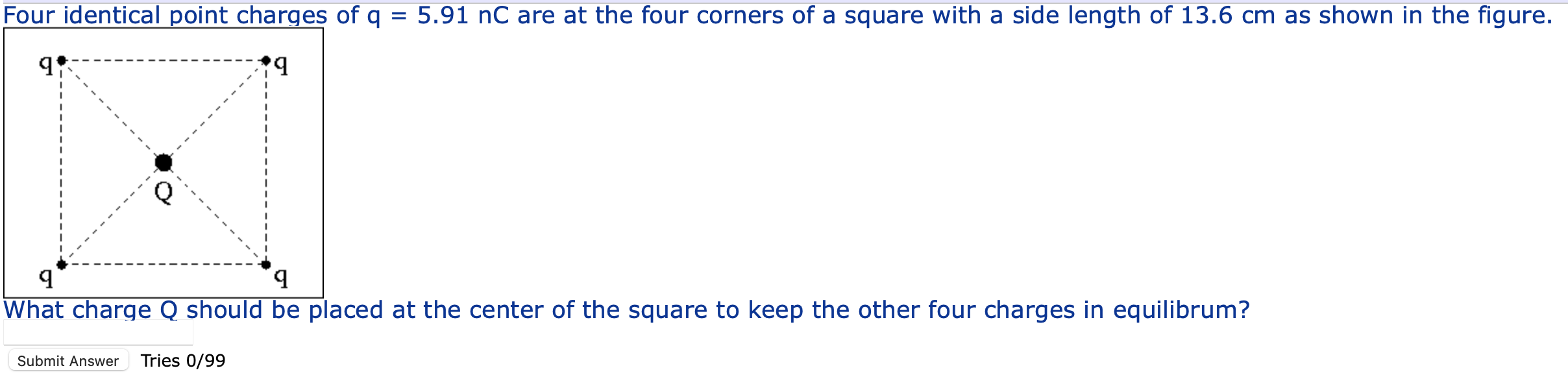 Solved Four identical point charges of q=5.91nC are at the | Chegg.com