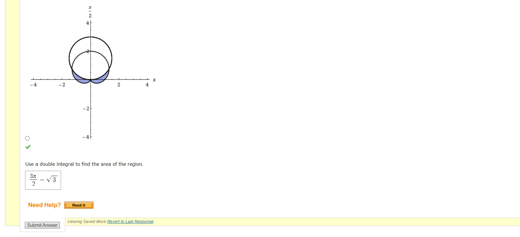 Use a double integral to find the area of the region.
\[
\frac{3 \pi}{2}-\sqrt{3}
\]