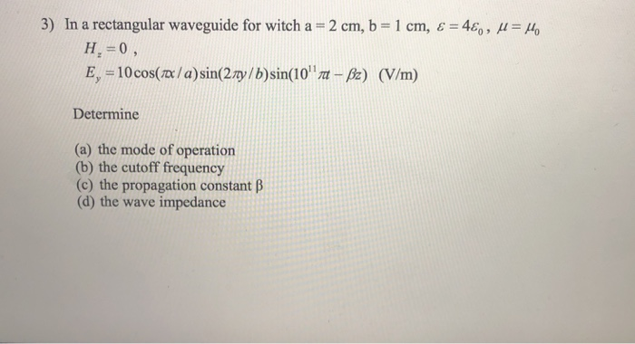 Solved 3) In a rectangular waveguide for witch a = 2 cm, b-| | Chegg.com