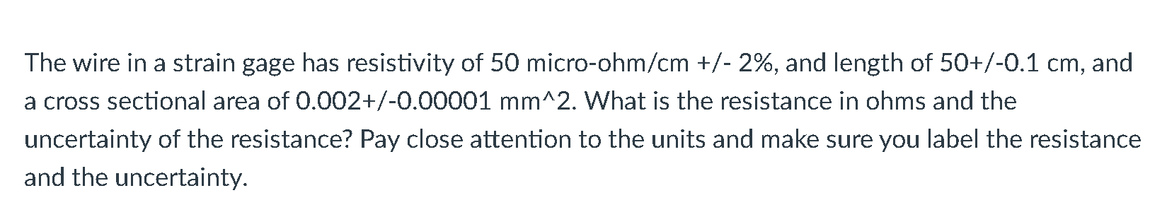 Solved The wire in a strain gage has resistivity of 50 | Chegg.com