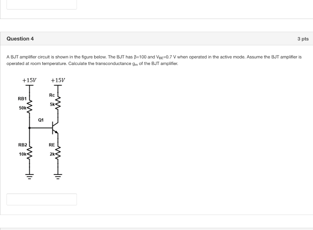 Solved Question 4 3 pts A BJT amplifier circuit is shown in | Chegg.com