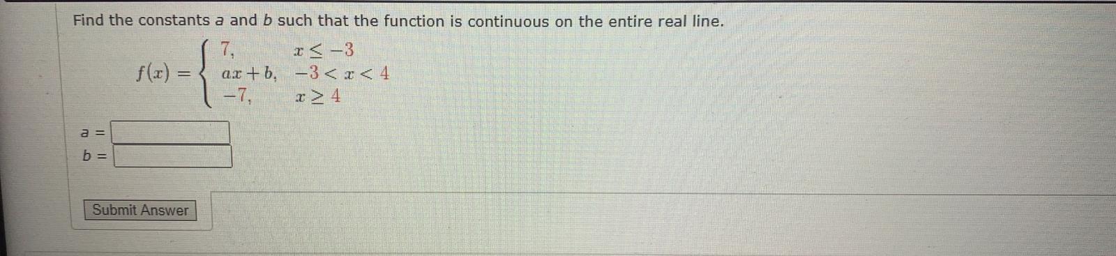 Solved Find the constants a and b such that the function is | Chegg.com