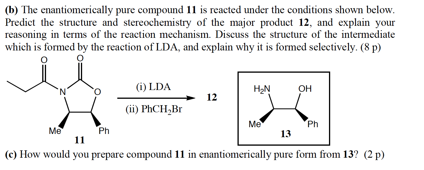 Solved (b) The Enantiomerically Pure Compound 11 Is Reacted 