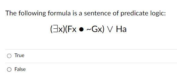 Solved The following formula is a sentence of predicate | Chegg.com
