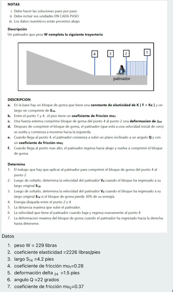 NOTAS i. Debe hacer las soluciones paso por paso ii. Debe incluir sus unidades EN CADA PASO iii. Los datos numéricos están pr