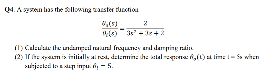 Solved Q4. A system has the following transfer function 2 | Chegg.com