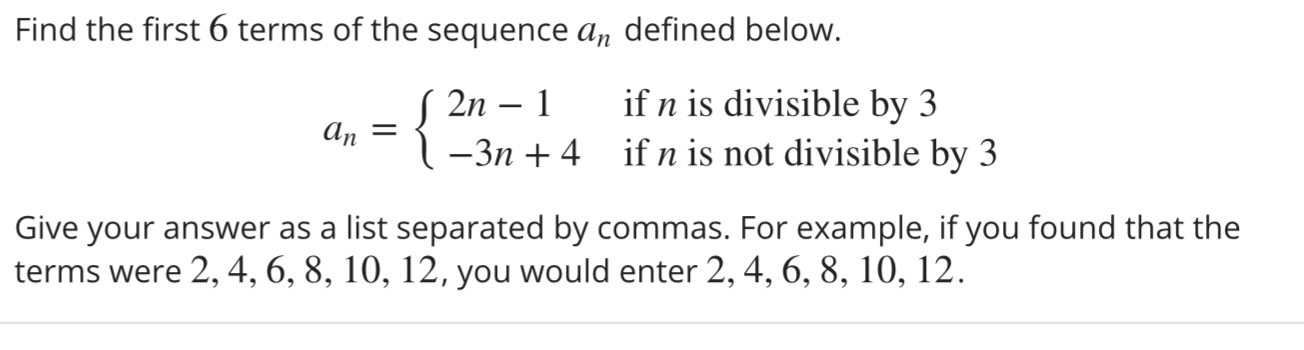 Solved Find the first 6 terms of the sequence an defined | Chegg.com