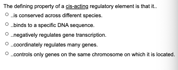 solved-the-defining-property-of-a-cis-acting-regulatory-chegg